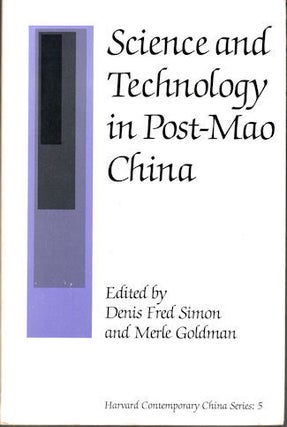 Stock ID #131785 Science and Technology in Post-Mao China. DENIS FRED AND MERLE GOLDMAN SIMON