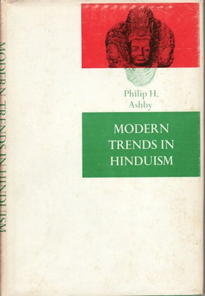Stock ID #131821 Modern Trends in Hinduism. PHILIP H. ASHBY