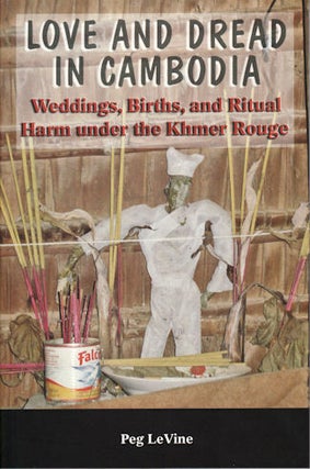 Stock ID #132086 Love and Dread in Cambodia. Weddings, Births and Ritual Harm Under the...