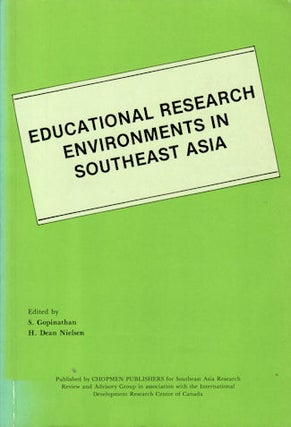Stock ID #132138 Educational Research Environments in Southeast Asia. S. GOPINATHAN, H. DEAN NIELSEN