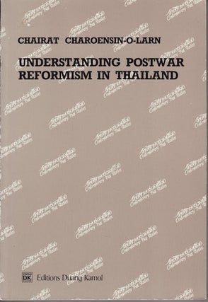 Stock ID #132291 Understanding Postwar Reformism in Thailand. CHAIRAT CHAROENSIN-O-LARN