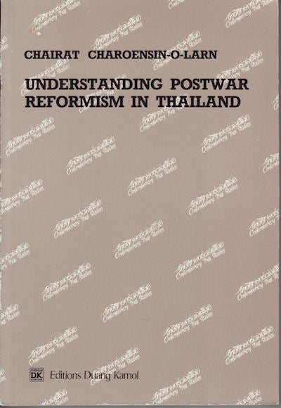 Stock ID #132291 Understanding Postwar Reformism in Thailand. CHAIRAT CHAROENSIN-O-LARN.