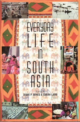 Stock ID #132330 Everyday Life in South Asia. DIANE P MINES, AND SARAH LAMB