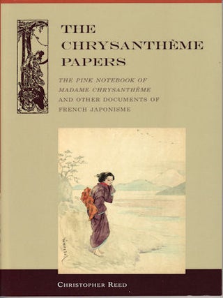 Stock ID #132466 Chrysantheme Papers. The Pink Notebook of Madame Chrysantheme and Other...