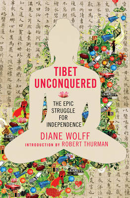Stock ID #132908 Tibet Unconquered. An Epic Struggle for Freedom. DIANE WOLFF
