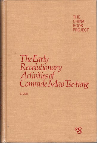 Stock ID #133004 The Early Revolutionary Activities of Comrade Mao Tse-tung. LI JUI.