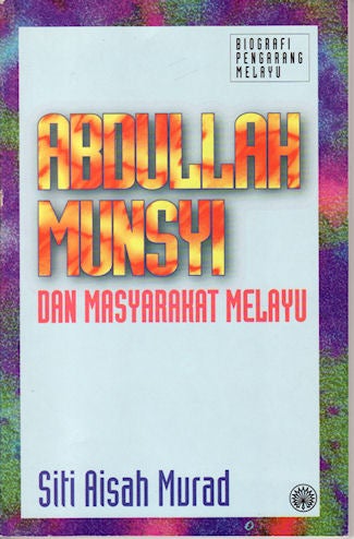 Stock ID #133197 Abdullah Munsyi dan Masyarakat Melayu. AISAH MURAD.