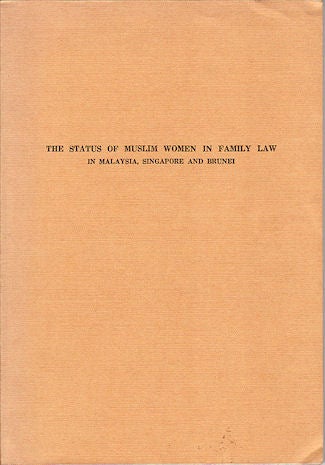 Stock ID #133233 The Status of Muslim Women in Family Law in Malaysia, Singapore and Brunei. AHMAD IBRAHIM.