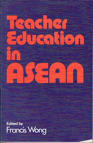 Stock ID #133302 Teacher education in ASEAN. FRANCIS WONG.