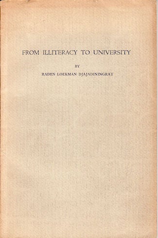 Stock ID #133303 From Illiteracy to University. Educational Development in The Netherlands Indies. RADEN LOEKMAN DJAJADININGRAT.