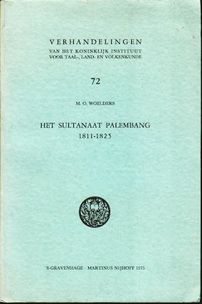 Stock ID #133361 Het Sultanaat Palembang 1811 - 1825. M. O WOELDERS