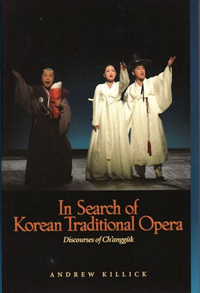 Stock ID #133402 In Search of Korean Traditional Opera. ANDREW KILLICK