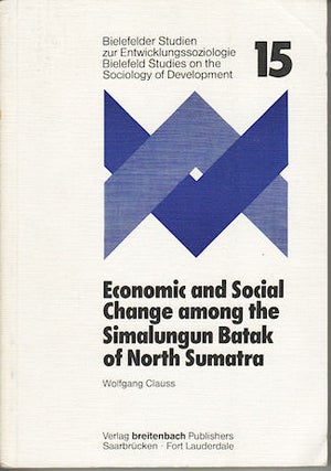 Stock ID #133468 Economic and Social Change among the Simalungun Batak of North Sumatra. WOLFGANG...
