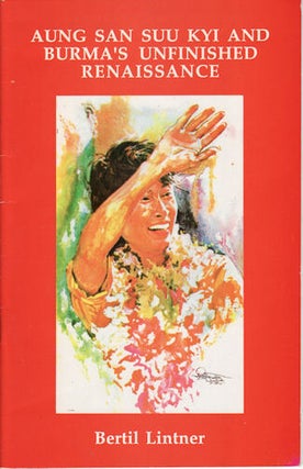 Stock ID #133775 Aung San Suu Kyi and Burma's Unfinished Renaissance. BERTIL LINTNER