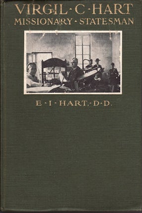 Stock ID #133824 Virgil C. Hart: Missionary Statesman. Founder of the American and Canadian...