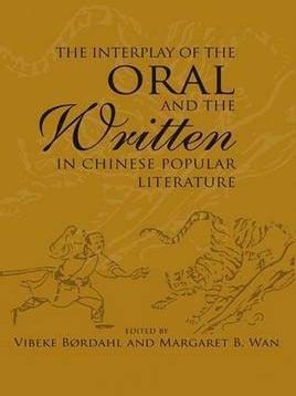 Stock ID #134020 Interplay of the Oral and the Written in Chinese Popular Literature. VIBEKE...