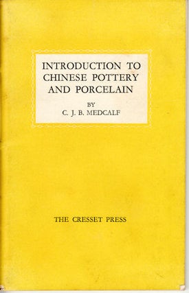 Stock ID #134642 Introduction to Chinese Pottery and Porcelain. C. J. B. MEDCALF