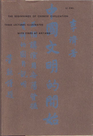 Stock ID #135339 The Beginnings of Chinese Civilization. Three Lectures Illustrated with finds at Anyang. LI CHI.