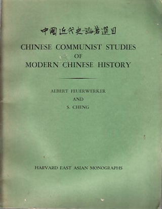 Stock ID #135586 Chinese Communist Studies of Modern Chinese History. ALBERT AND S. CHENG...