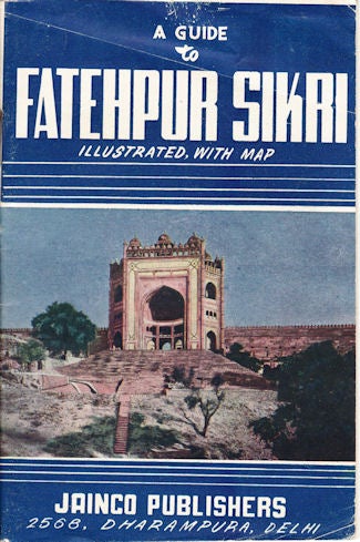 Stock ID #135600 A Guide to Fatehpur Sikri. TRAVEL EPHEMERA.