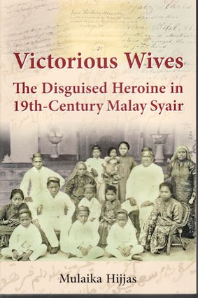 Stock ID #135661 Victorious Wives. The Disguised Heroine in Nineteenth-century Malay Syair....