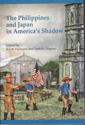 Stock ID #135665 The Philippines and Japan in America's Shadow. KIICHI FUJIWARA, YOSHIKO NAGANO