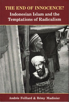 Stock ID #135675 The End of Innocence? Indonesian Islam and the Temptations of Radicalism....
