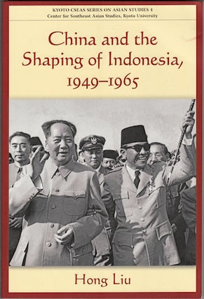 Stock ID #135785 China and the Shaping of Indonesia. 1949-1965. HONG LIU