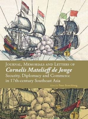 Stock ID #135822 Journal, Memorials and Letters of Cornelis Matelieff de Jonge. Security,...