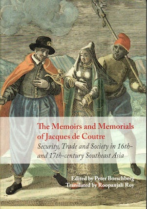 Stock ID #135823 The Memoirs and Memorials of Jacques de Coutre. Security, Trade and Society in...