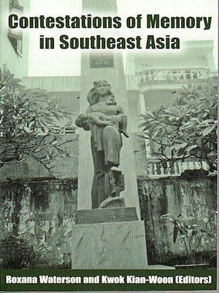 Stock ID #135833 Contestations of Memory in Southeast Asia. ROXANA WATERSON, KWOK KIAN-WOON