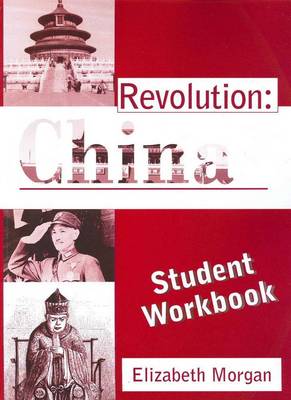 Stock ID #135906 Revolution. China. Student Workbook. ELIZABETH MORGAN