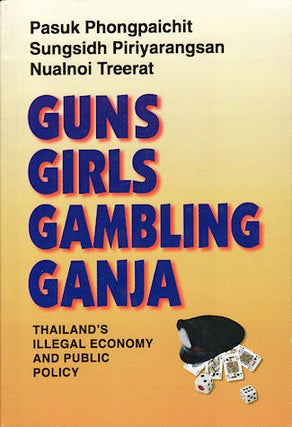 Stock ID #136448 Guns, Girls, Gambling, Ganja. Thailand's Illegal Economy and Public Policy....