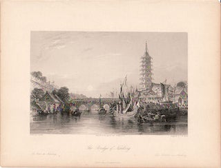 Stock ID #136683 The Bridge of Nanking. Nanjing, Jiangsu Province. China Antique Print. THOMAS ALLOM