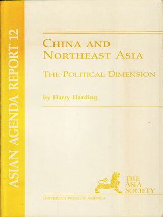 Stock ID #136733 China and Northeast Asia. The Political Dimension. HARRY HARDING