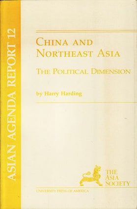 Stock ID #136733 China and Northeast Asia. The Political Dimension. HARRY HARDING
