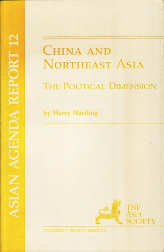 Stock ID #136733 China and Northeast Asia. The Political Dimension. HARRY HARDING.