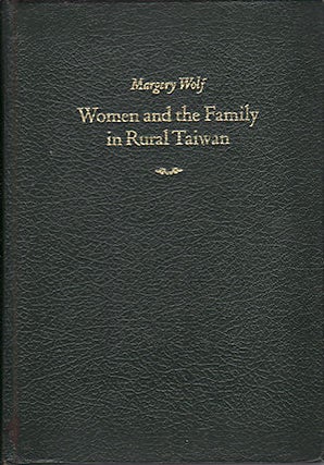 Stock ID #137479 Women and the Family in Rural Taiwan. MARGERY WOLF