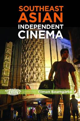Stock ID #137563 Southeast Asian Independent Cinema. TILMAN BAUMGARTEL