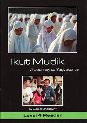 Stock ID #137785 Ikut Mudik. A Journey to Yogyakarta. Indonesian Text. Level 4 Reader. DANIEL...