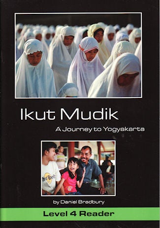 Stock ID #137785 Ikut Mudik. A Journey to Yogyakarta. Indonesian text. Level 4 Reader. DANIEL BRADBURY.