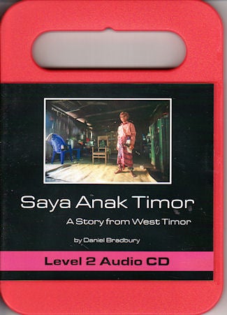 Stock ID #137809 Saya Anak Timor. A Story from West Timor. Audio CD. DANIEL BRADBURY.