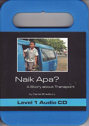 Stock ID #137814 Naik Apa? A Story about Transport. Audio CD. DANIEL BRADBURY