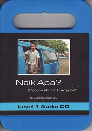 Stock ID #137814 Naik Apa? A Story about Transport. Audio CD. DANIEL BRADBURY.