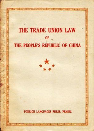 Stock ID #137834 The Trade Union Law of The People's Republic of China Together with Other...