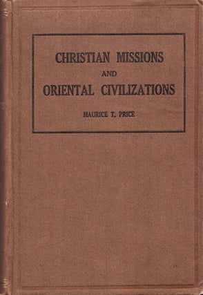 Stock ID #13824 Christian Missions and Oriental Civilizations. A Study in Culture Contact. The...