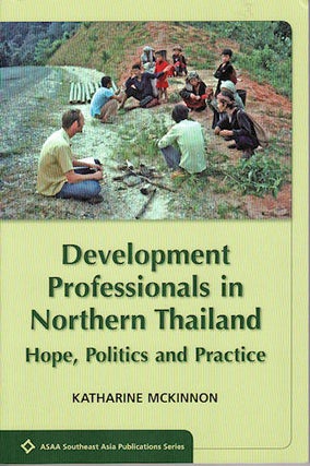 Stock ID #138860 Development Professionals in Northern Thailand. Hope, Politics and Practice....