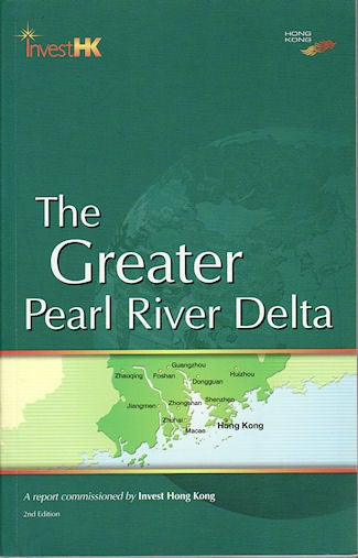 Stock ID #138891 The Greater Pearl River Delta. A Report Commissioned by Invest Hong Kong. MICHAEL J. AND EDITH E. SCOTT ENRIGHT.