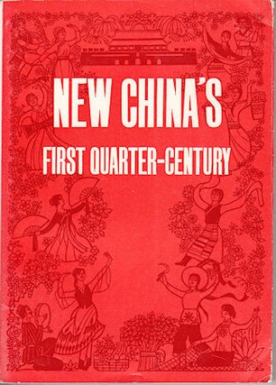Stock ID #139263 New China's First Quarter-Century. CHINA - OVERVIEW OF THE FIRST 25 YEARS OF THE...