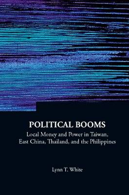 Stock ID #139505 Political Booms Local Money and Power in Taiwan, East China, Thailand, and...